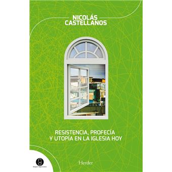 Resistencia, profecía y utopía en la Iglesia hoy - 1