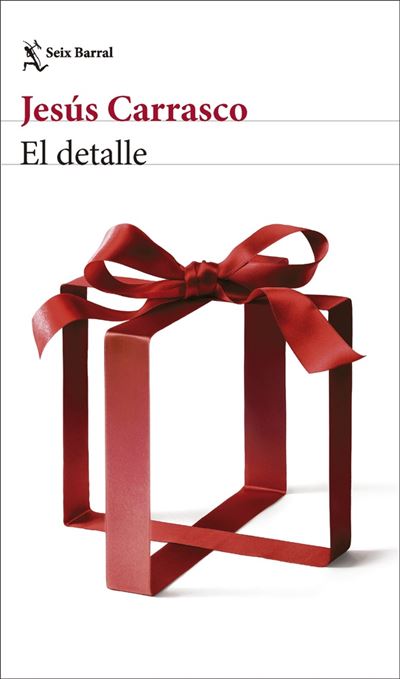 Seix Barral El Detalle - Jesús Carrasco (Autor)