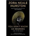You don't know us negroes and other