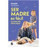 Ser madre es fácil (cuando no tienes hijos)
