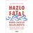 Hazlo fatal, pero hazlo igualmente_0
