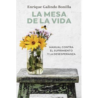 La mesa de la vida. manual contra el aburriento y la desespe