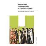 Monasterios y monacato en la España medieval