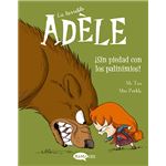 La terrible adèle vol.7 ¡sin piedad con los pavinimios!