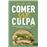 Comer sin culpa