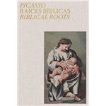 Picasso. Raíces bíblicas. Biblical Roots