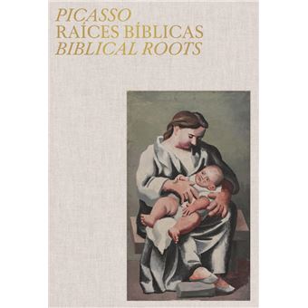 Picasso. Raíces bíblicas. Biblical Roots