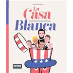 La Casa Blanca Historia Ilustrada De Los Presidentes De Los