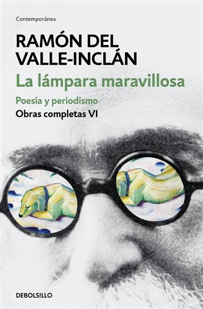 La lámpara maravillosa. Poesía y periodismo - Obras completas Valle-Inclán 6La lámpara maravillosa. Poesía y periodismo (Obras completas Valle-Inclán 6) - ePub