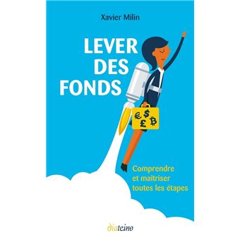 Lever des fonds - Comprendre et maîtriser toutes les étapes - 1