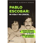 Pablo Escobar: mi vida y mi cárcel