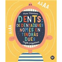 Dents: de dentadures, només en tind