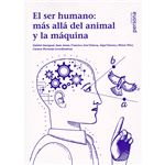 El ser humano - Más allá del animal y la máquina