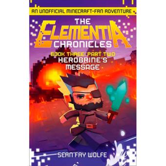 The Elementia Chronicles 3: Herobrine's Message Part 2