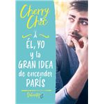 Él, yo y la gran idea de encender París (Valientes)