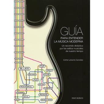 GUÍA PARA ENTENDER LA MÚSICA MODERNA