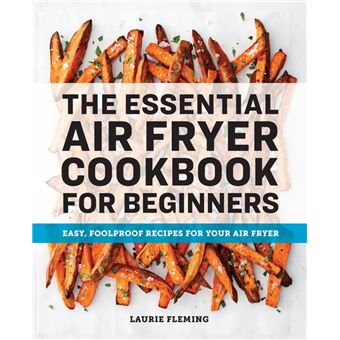 The Essential Air Fryer Cookbook for Beginners - 1