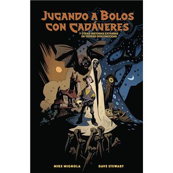 Jugando a Bolos con cadáveres y otras historias extrañas en tierras desconocidas