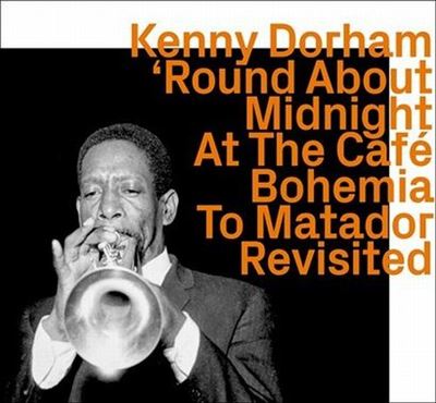 Round About Midnight At The Café Bohemia To Matador Revisited - Cd - Kenny Dorham