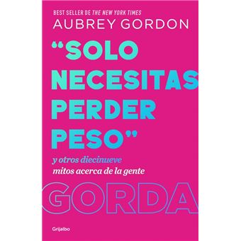 «Solo necesitas perder peso»