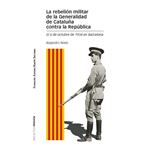 REBELIÓN MILITAR DE LA GENERALIDAD DE CATALUÑA CONTRA LA REPÚBLICA, LA