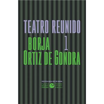 Teatro Reunido 1-Borja Ortiz De Gondra