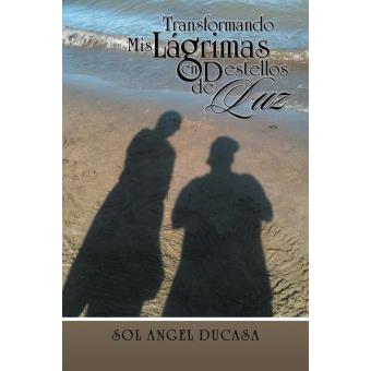 Transformando Mis Lágrima En Destellos De Luz - 1