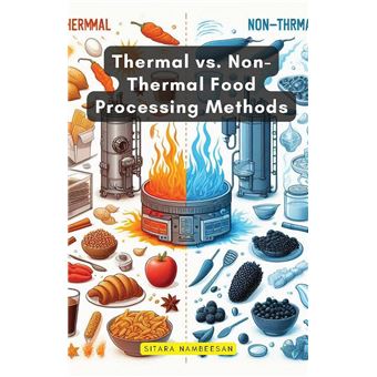 Thermal vs. Non-Thermal Food Processing Methods - 1
