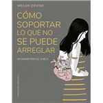Como Soportar Lo Que No Se Puede Arreglar