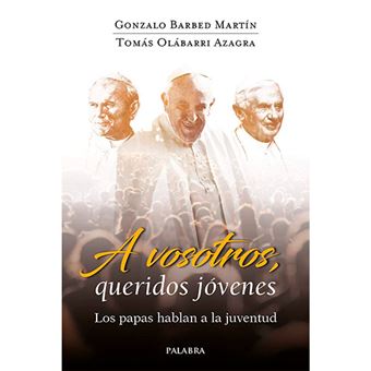 A vosotros queridos jóvenes - Los papas hablan a la juventud - 1
