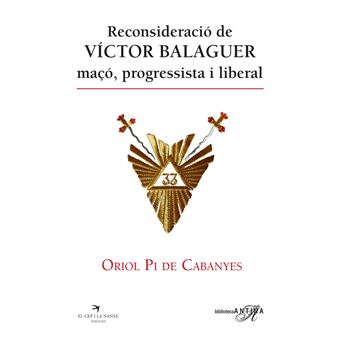 Reconsideració de VÍCTOR BALAGUER, maçó, progressista i libe