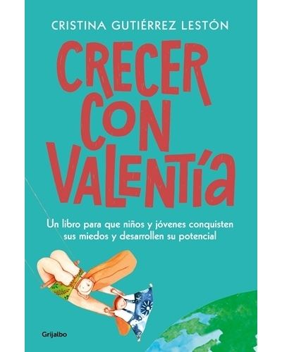 Crecer Un Libro para que tus hijos conquisten sus miedos y desarrollen potencial divulgación tapa blanda cristina español epub