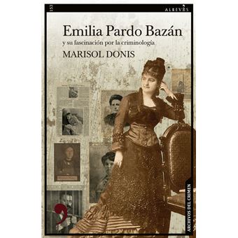 Emilia Pardo Bazán y su fascinación por la criminología