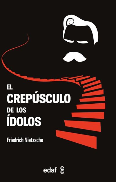 Editorial Edaf, S.l. Hombre El Crepúsculo De Los Ídolos - Friedrich Nietzsche (Autor), Izquierdo, Agustín (Prólogo), José Mardomingo Sierra (Traducción)