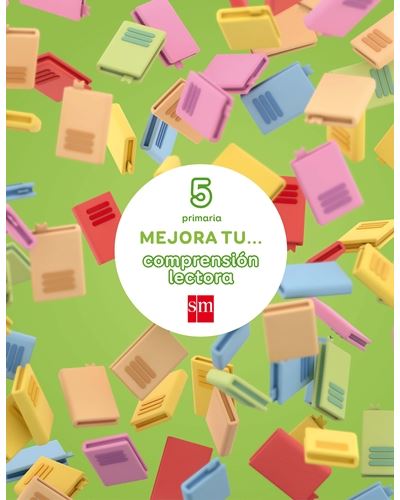Sm Mejora Tu... Comprensión Lectora. 5 Primaria
