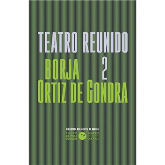 Teatro Reunido 2-Borja Ortiz De Gondra