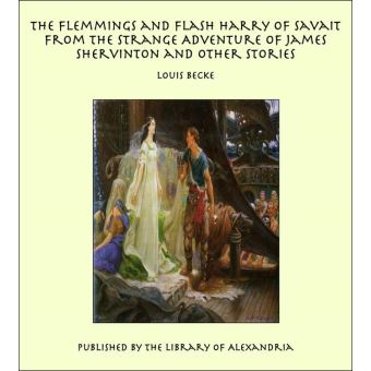 The Flemmings and Flash Harry of Savait From The Strange Adventure of James Shervinton and Other Stories - 1