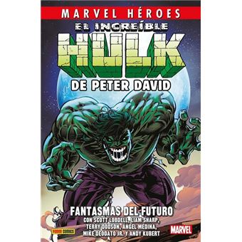 El Increible Hulk De Peter David 6 Fantasmas Del Futuro