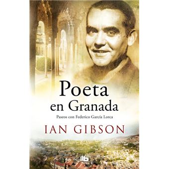 Poeta en Granada - Paseos con Federico García Lorca