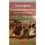 No siempre lo peor es cierto. Estudios sobre la historia de España