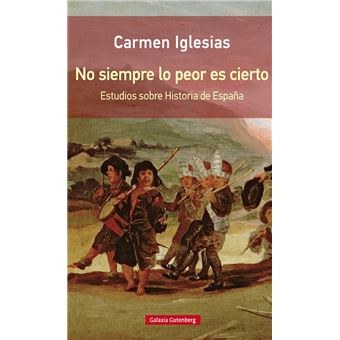 No siempre lo peor es cierto. Estudios sobre la historia de España