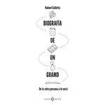Biografia De Un Gramo