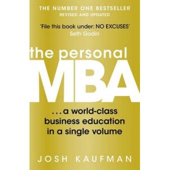 MBA personal : lo que se aprende en un MBA por el precio de un libro :  Kaufman, Josh ; Alemany Vilalta, Silvia: : Libros