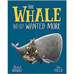 The whale who wanted more