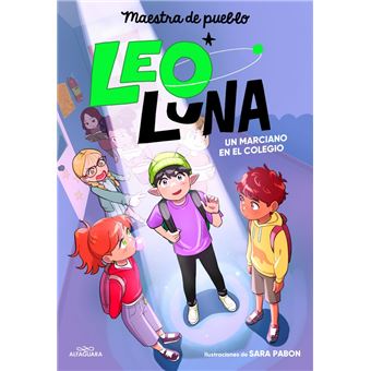 Leo Luna 1 Un Marciano En El Colegio