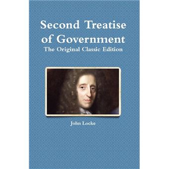 Second Treatise of Government: The Original Classic Edition - 1