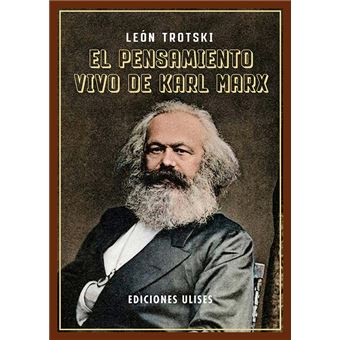 El pensamiento vivo de Karl Marx