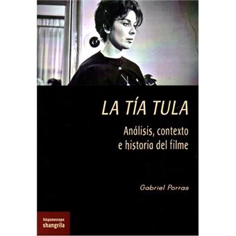 La Tia Tula-Analisis Contexto E Historia Del Filme