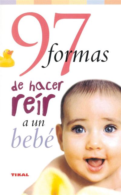 97 formas de hacer reír a un bebé -  Jack Moore (Autor)