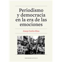 Periodismo y democracia en la era de las emociones